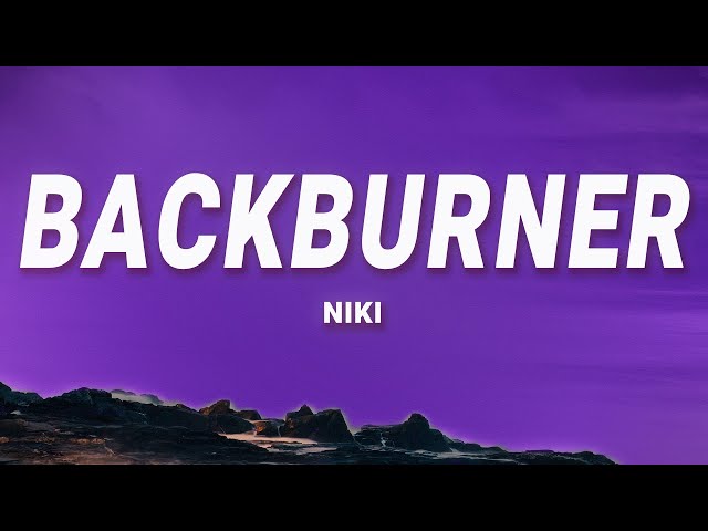 NIKI - Backburner (Lyrics) class=