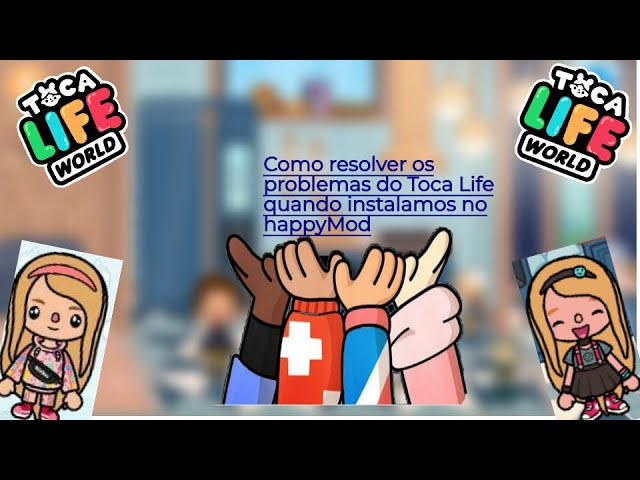 Toca Life Fun- Problemas No toca life pelo HappyMod? Saiba como resolver! 