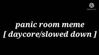 panic room meme [ daycore/slowed down ] thx for 800 subscribers ✨✨