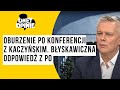 Oburzenie po konferencji z Kaczyńskim. Błyskawiczna odpowiedź z PO