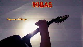 STATUS WA GALAU | IKHLAS - RADJA (LIRIK) | GITAR | STORY WA ORIGINAL