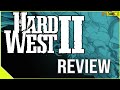 Hard West 2 Review &quot;Buy, Wait for Sale, Never Touch?&quot;