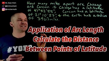 Application of Arc Length: Calculate the Distance Between two places Given Latitude