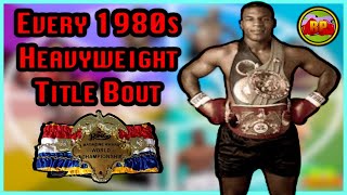 Every Heavyweight Title Bout in the 1980s (Lineal, RING, WBC, WBA, IBF, WBO)