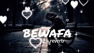 Bewafa Lofi slowed reverb song #bewafa #lofimusic #slowedreverbsongs #imrankhan