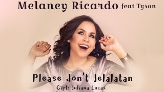 Melaney feat Tyson - Please Don't Jelalatan (Official Lyrick Video)