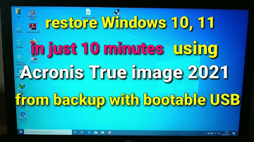 restore Windows 10 or 11 in just 10 minutes using Acronis True image from backup with bootable USB