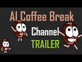 AI Coffee Break - Channel Trailer