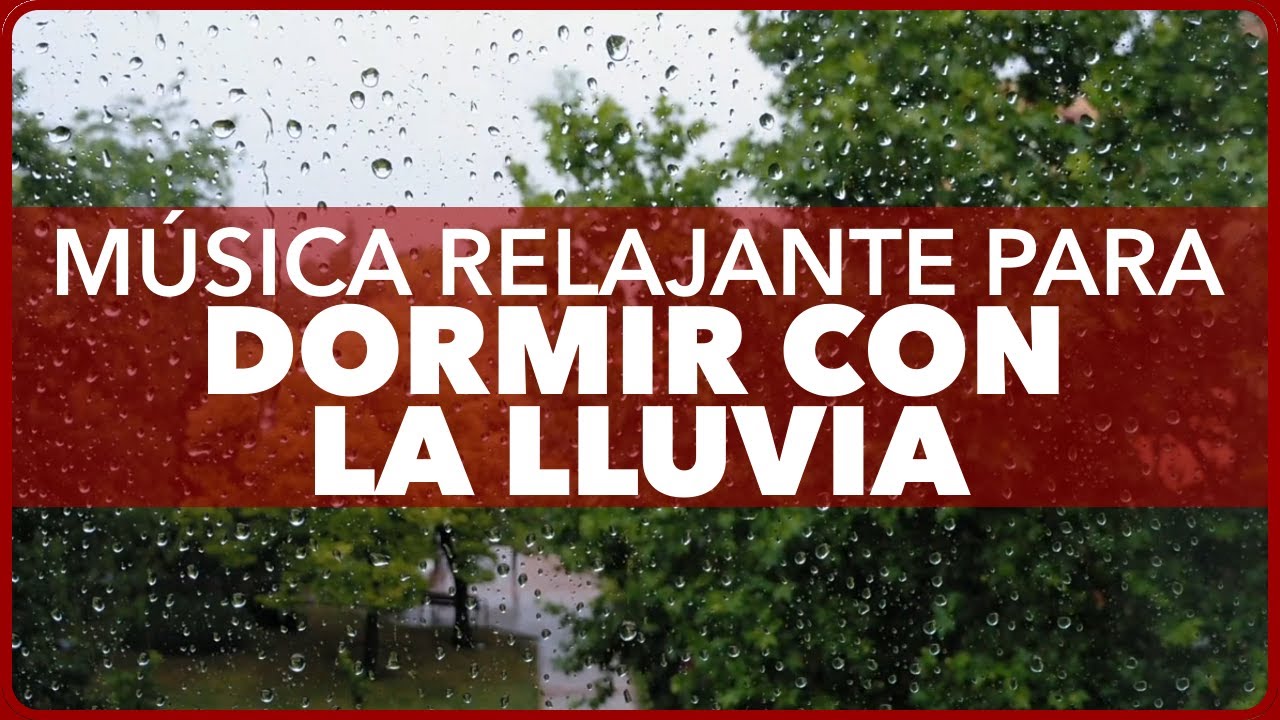 MÚSICA para DORMIR con el SONIDO de la LLUVIA - YouTube