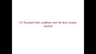 Linear Optimization course - Video 25: Standard form problems and the dual simplex method