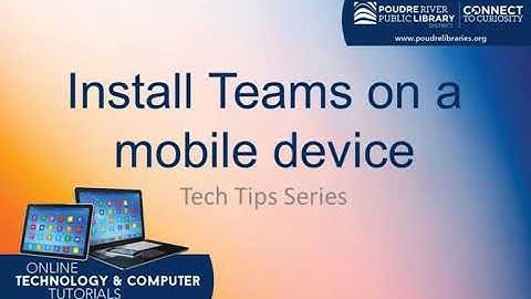 Tech Tips: How to install Microsoft Teams on mobile device
