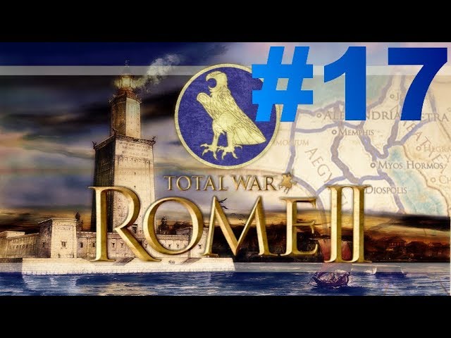 Total War: Rome II - Le Réveil des Pharaons - Episode XVII