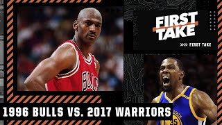 2017 Warriors vs. 1996 Bulls: Who would win a 7-game series? First Take debates