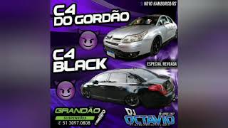C4 DO GORDÃO & C4 BLACK (VOLUME 02) - DJ OCTAVIO RS