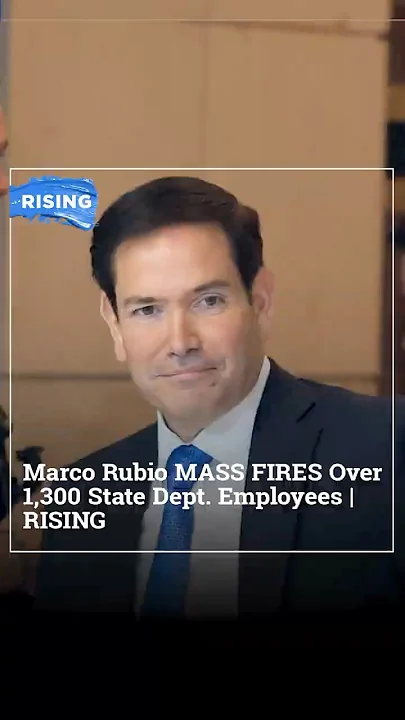 Marco Rubio MASS FIRES Over 1,300 State Dept. Employees | RISING
