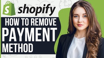 How To Remove Shopify Payment Method (2024)