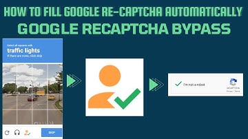 How To Fill Google reCAPTCHA Automatically? | Google reCAPTCHA Bypass