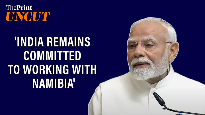 'India stood with Namibia not just words, but in action': PM Modi