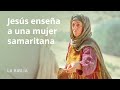 Jesús enseña a una mujer samaritana