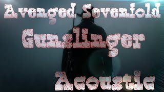Avenged Sevenfold - Gunslinger (Acoustic Remake)