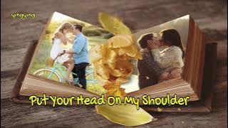 Put Your Head On My Shoulder 依偎在我肩 / Paul Anka [ 中英歌詞 ]