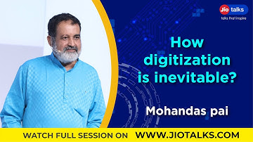 How digitization is inevitable? | Mohandas Pai | JioTalks