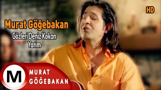 Murat Göğebakan - Gözleri Deniz Kokan Yarim  (Official Video) - Hd