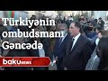 Türkiyənin baş ombudsmanı Gəncədə - Baku TV