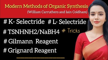 Gilmann Reagent|Grignard Reagent|K Selectride|L Selectride|TosylhydrazineNaBH4 |Organocopper reagent