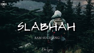 Ram suchiang - Slabhah (lyrics)