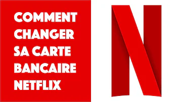 Comment changer de Rib sur Netflix ?