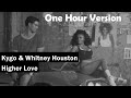 Kygo & Whitney Houston | Higher Love | Lyrics | Audio | One Hour Loop