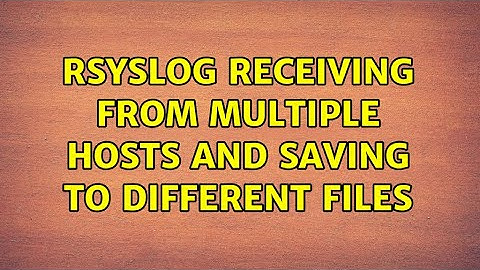 Rsyslog receiving from multiple hosts and saving to different files (3 Solutions!!)