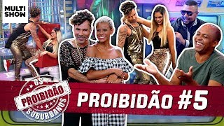 🚫 PROIBIDÃO #5 | Lexa + Salgadinho + Aline Wirley (Rouge)... | Os Suburbanos | Humor Multishow