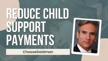 How Can You Reduce Your Child Support Payments? - ChooseGoldman.com