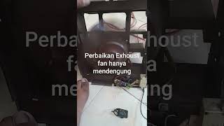 PERBAIKAN EXHOUST FAN MASPION HANYA DENGUNG