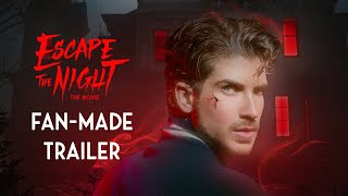 Escape The Night The Movie Trailer - Fan-Made Trailer