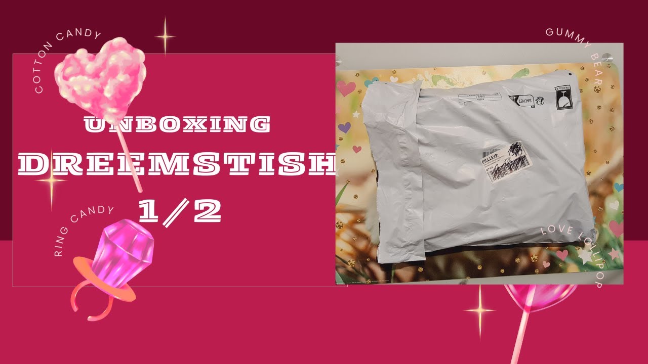 Unboxing #Dreemstitsh partie 1