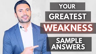 What Is Your Greatest Weakness? - SAMPLE ANSWERS