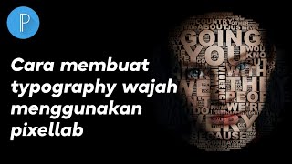 cara edit typography wajah menggunakan aplikasi pixellab