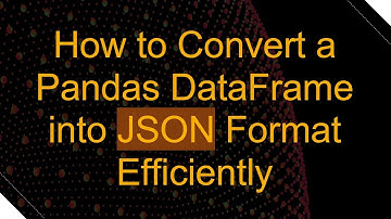 How to Convert a Pandas DataFrame into JSON Format Efficiently