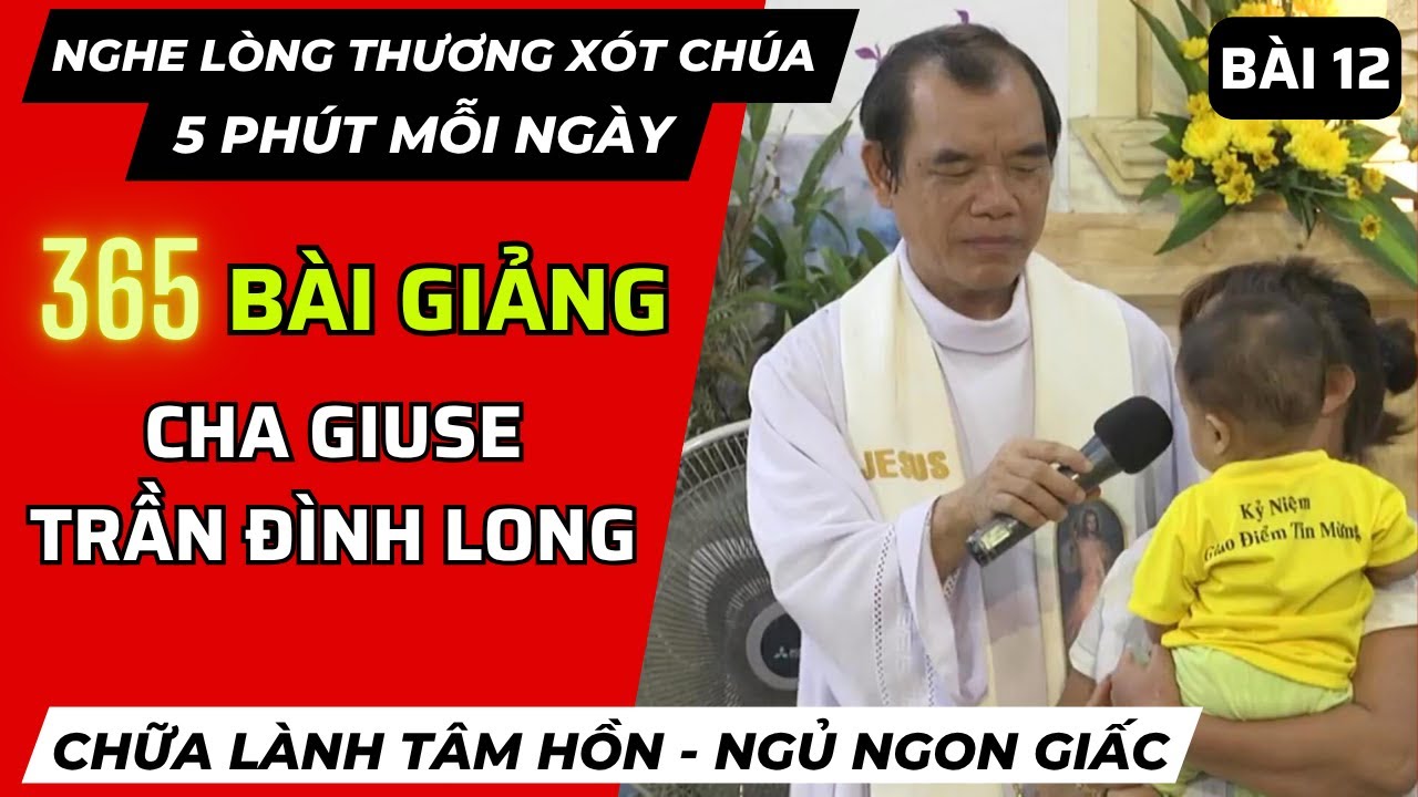 Bài giảng Cha Long tại GĐTM [Bài 12]: Đừng Để Chúa Thở Dài || Lời Chúa Hôm Nay