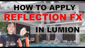 TUTORIAL 108: How to apply REFLECTIONS FX in LUMION