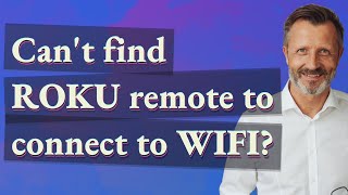Can't find Roku remote to connect to WiFi?