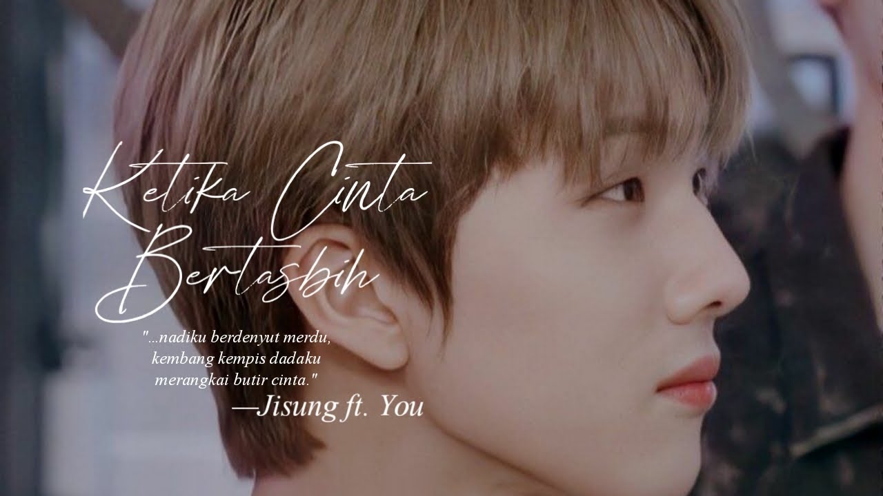 FMV | Jisung - Ketika Cinta Bertasbih