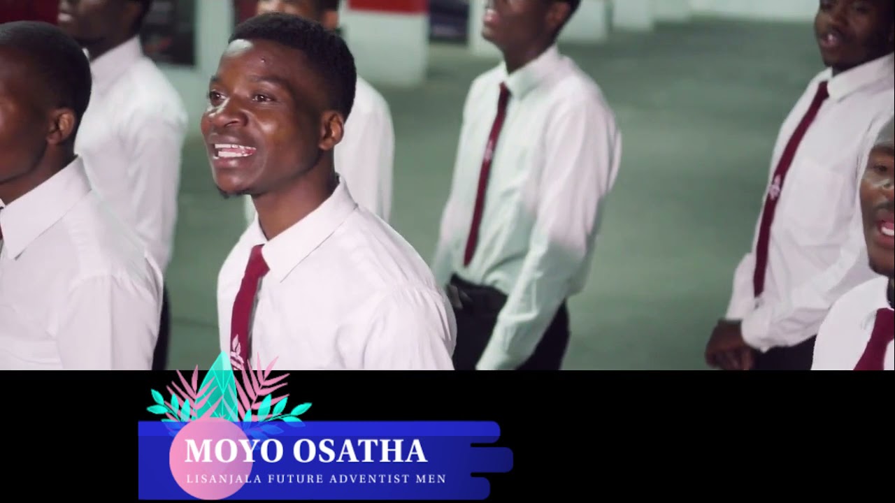 MOYO OSATHA  LISANJALA FUTURE ADVENTIST MEN  SDA MALAWI MUSIC COLLECTIONS