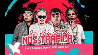 🔴 Se Apaixonou nos Trafica - É O Luiz, É O Fabinho, Kaeny MC ( prod. Luan no Beat)