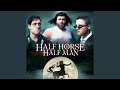 Half Horse Half Man