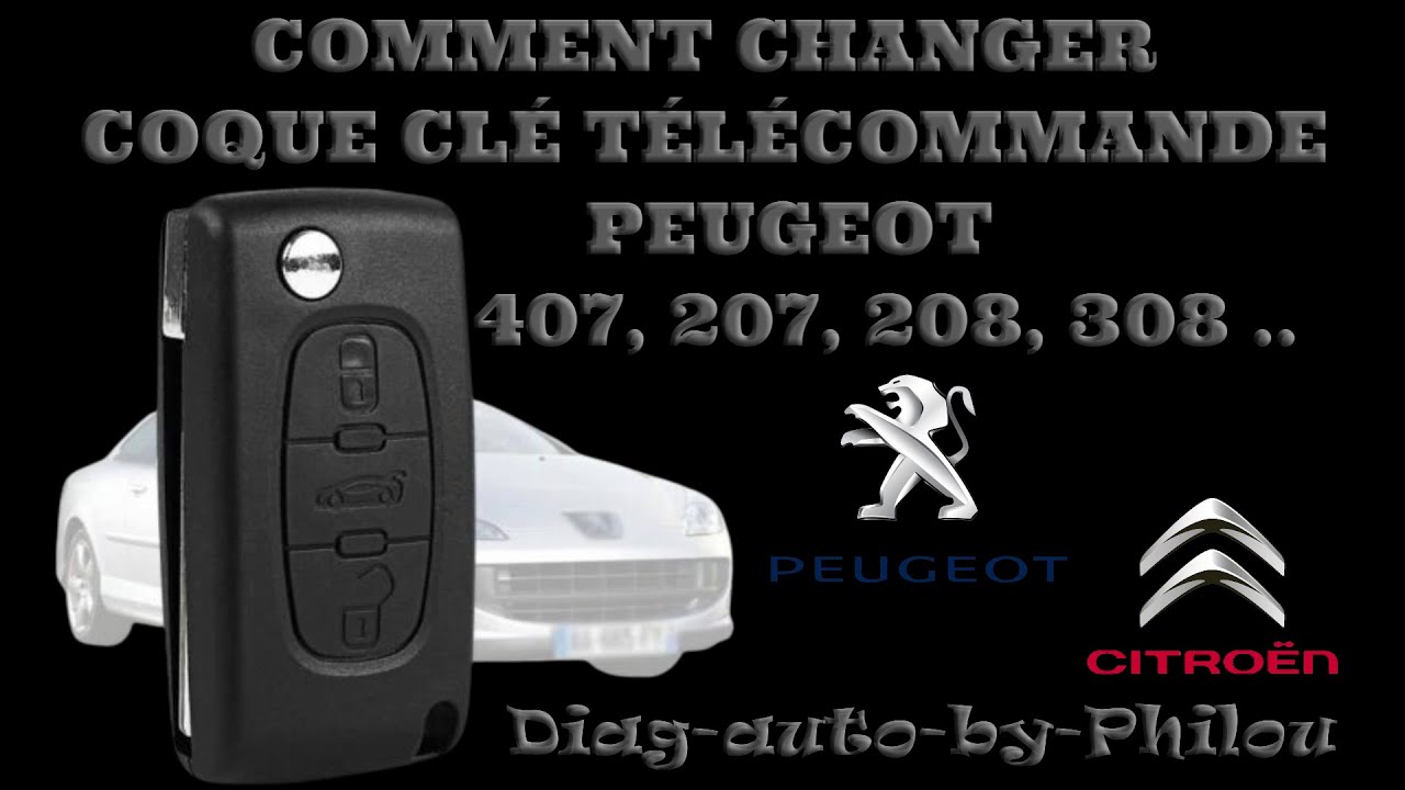COMMENT CHANGER LA COQUE CLÉ TÉLÉCOMMANDE PEUGEOT 407, 207,208, 308 .. 