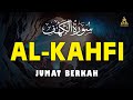 SURAH AL-KAHFI JUMAT BERKAH | Murottal Al-Quran yang sangat Merdu